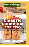 Diabetic Cookbook For Two: Over 330 Diabetes Type 2 Recipes
