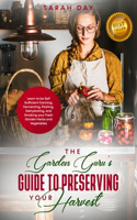 Garden Guru's Guide to Preserving Your Harvest