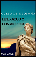 Curso de FIlosofía - Liderazgo y Convicción