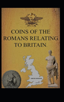 Coins of the Romans Relating to Britain