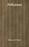 Pollyanna: Beyond World's Classics
