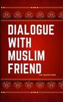 Dialogue With Muslim Friend