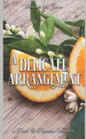 Delicate Arrangement: A Pride and Prejudice Variation