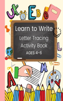 Learn to write, Letter tracing activity book, AGES 4-6: Uppercase letter tracing and writing for beginners