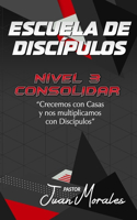 Escuela de Discípulos: Nivel 3: Consolidar