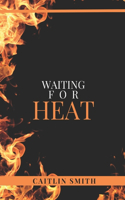 Waiting for Heat