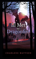 Ill Met By Dragonfire