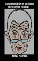 La sabiduría de los ancianos (otro cuento ridículo)