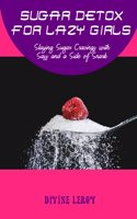 Sugar Detox for Lazy Girls