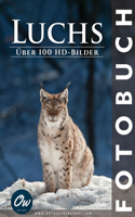 Luchs: Fotobuch(Fotobuch - Über 100 Hd-Bilder)