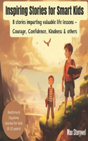 Inspiring Stories for Smart Kids - Tales of courage, confidence & other valuable life lessons