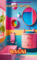 L'incredibile collezione da colorare di interior design: Bagni: Libro da colorare per gli amanti dell'architettura e dell'interior design