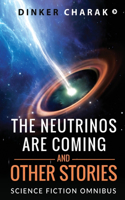 Neutrinos Are Coming and Other Stories