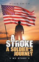 A Stroke A Soldier's Journey