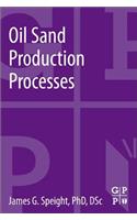 Oil Sand Production Processes