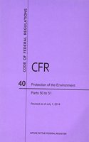 Code of Federal Regulations, Title 40, Protection of Environment, PT. 50-51, Revised as of July 1, 2014