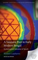 A Vaisnava Poet in Early Modern Bengal: Kavikarnapura's Splendour of Speech Hardcover â€“ 15 October 2018