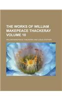 The Works of William Makepeace Thackeray Volume 10