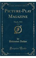 Picture-Play Magazine, Vol. 18: March, 1923 (Classic Reprint)