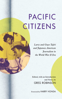 Pacific Citizens: Larry and Guyo Tajiri and Japanese American Journalism in the World War II Era(Asian American Experience)