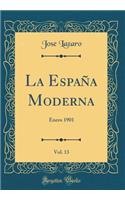 La EspaÃ±a Moderna, Vol. 13: Enero 1901 (Classic Reprint): Enero 1901 (Classic Reprint)