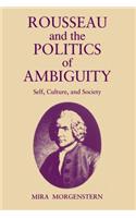 Rousseau and the Politics of Ambiguity