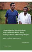 Empowering Women and Strengthening Health Systems and Services Through Investing in Nursing and Midwifery Enterprise