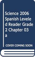 Science 2006 Spanish Leveled Reader Grade 2 Chapter 03 a