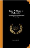 Some Problems of Philosophy