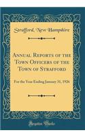 Annual Reports of the Town Officers of the Town of Strafford: For the Year Ending January 31, 1926 (Classic Reprint)