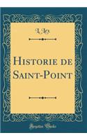 Historie de Saint-Point (Classic Reprint)
