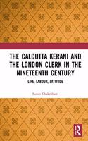 Calcutta Kerani and the London Clerk in the Nineteenth Century