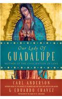 Our Lady of Guadalupe: Mother of the Civilization of Love