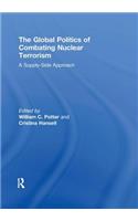 Global Politics of Combating Nuclear Terrorism