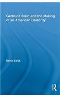 Gertrude Stein and the Making of an American Celebrity