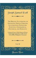 The Biblical Illustrator, or Anecdotes, Similes, Emblems, Illustrations; Expository, Scientific, Geographical, Historical, and Homiletic, Vol. 50: Gathered From a Wide Range of Home and Foreign Literature, on the Verses of the Bible; Philippians Co
