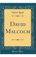 David Malcolm (Classic Reprint)