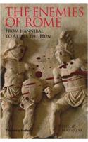 The Enemies of Rome: From Hannibal to Attila the Hun