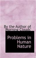 Problems in Human Nature