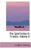 The Sportsman in France, Volume II