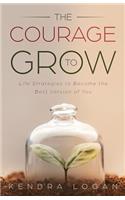 Courage to Grow