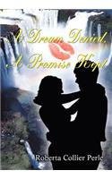 Dream Denied, A Promise Kept