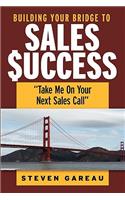 Building Your Bridge to Sales Success