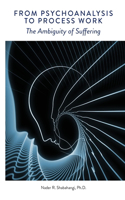 From Psychoanalysis to Process Work