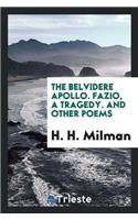 The Belvidere Apollo. Fazio, a Tragedy. and Other Poems