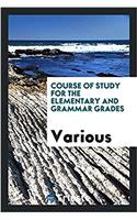Course of Study for the Elementary and Grammar Grades