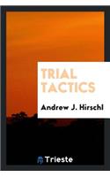 Trial Tactics