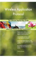 Wireless Application Protocol The Ultimate Step-By-Step Guide