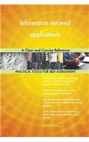 Information retrieval applications A Clear and Concise Reference