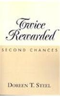 Twice Rewarded: Second Chances